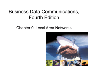 Business Data Communications, Fourth Edition Chapter 9: Local Area Networks