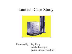 Lantech Case Study Presented by:  Ray Essig Natalie Lavergne Karine Lavoie-Tremblay