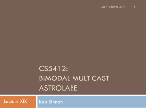 CS5412: BIMODAL MULTICAST ASTROLABE Lecture XIX