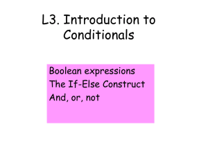 L3. Introduction to Conditionals Boolean expressions The If-Else Construct
