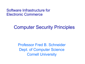 Computer Security Principles Software Infrastructure for Electronic Commerce Professor Fred B. Schneider