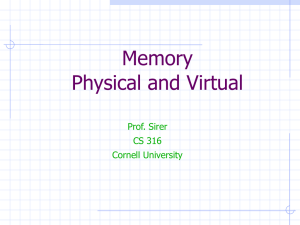 Memory Physical and Virtual Prof. Sirer CS 316