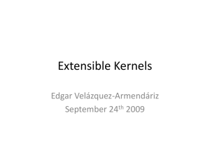 Extensible Kernels Edgar Velázquez-Armendáriz September 24 2009