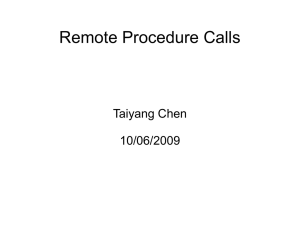 Remote Procedure Calls Taiyang Chen 10/06/2009