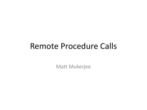 Remote Procedure Calls Matt Mukerjee