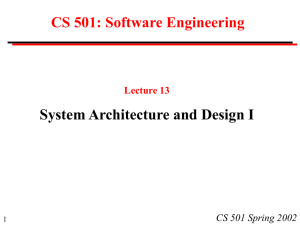 CS 501: Software Engineering System Architecture and Design I Lecture 13