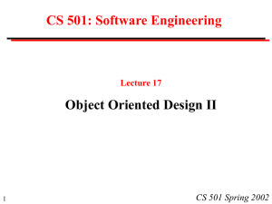 CS 501: Software Engineering Object Oriented Design II CS 501 Spring 2002