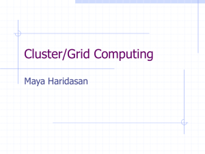 Cluster/Grid Computing Maya Haridasan