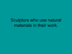Sculptors who use natural materials in their work.
