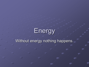 Energy Without energy nothing happens.