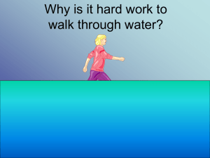 Why is it hard work to walk through water?
