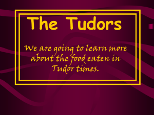 The Tudors We are going to learn more Tudor times.