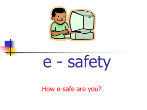 e - safety How e-safe are you?