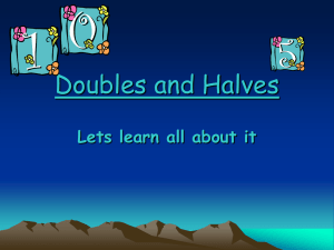 Doubles and Halves Lets learn all about it