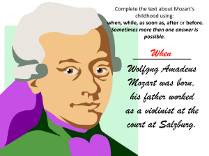 __________ Wolfgng Amadeus Mozart was born, his father worked