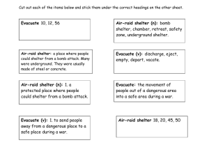 Air-raid shelter (n): Evacuate Evacuate (v): shelter, chamber, retreat, safety
