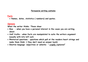 Persuasive writing contains  Names, dates, statistics ( numbers) and quotes.