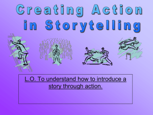 L.O. To understand how to introduce a story through action.