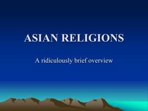 ASIAN RELIGIONS A ridiculously brief overview