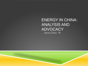 ENERGY IN CHINA: ANALYSIS AND ADVOCACY Jenny Zhou ‘16