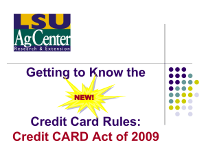 Getting to Know the Credit Card Rules: Credit CARD Act of 2009 NEW!