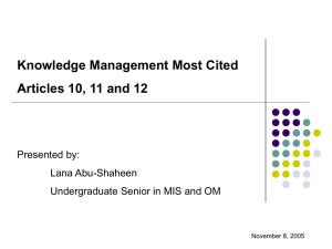 Knowledge Management Most Cited Articles 10, 11 and 12 Presented by: Lana Abu-Shaheen