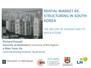 RENTAL MARKET RE- STRUCTURING IN SOUTH KOREA THE DECLINE OF CHONSEI AND ITS