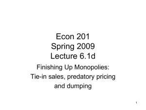 Econ 201 Spring 2009 Lecture 6.1d Finishing Up Monopolies:
