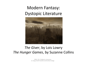 Modern Fantasy: Dystopic Literature The Giver The Hunger Games