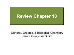 Review Chapter 10 General, Organic, &amp; Biological Chemistry Janice Gorzynski Smith