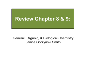 Review Chapter 8 &amp; 9: General, Organic, &amp; Biological Chemistry