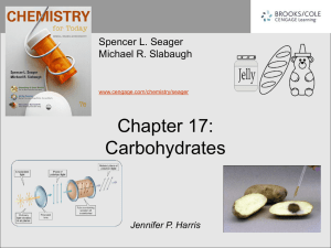 Chapter 17: Carbohydrates Spencer L. Seager Michael R. Slabaugh
