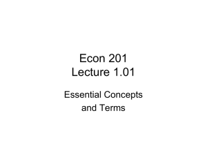Econ 201 Lecture 1.01 Essential Concepts and Terms