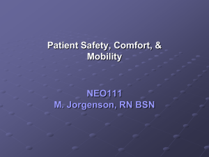 NEO111 M. Jorgenson, RN BSN Patient Safety, Comfort, &amp; Mobility