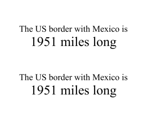 1951 miles long  The US border with Mexico is