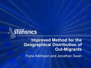 Improved Method for the Geographical Distribution of Out-Migrants Fiona Aitchison and Jonathan Swan