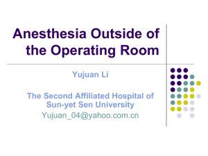 Anesthesia Outside of the Operating Room Yujuan Li The Second Affiliated Hospital of
