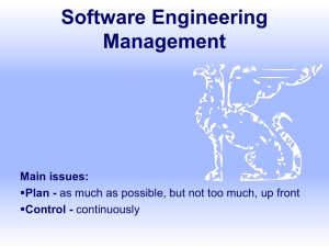 Software Engineering Management Main issues: Plan -