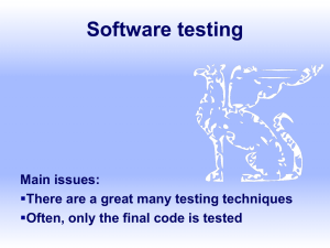 Software testing Main issues: There are a great many testing techniques
