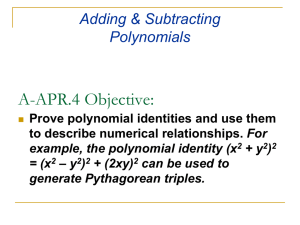 A-APR.4 Objective: Adding &amp; Subtracting Polynomials Prove polynomial identities and use them