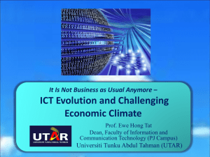 ICT Evolution and Challenging Economic Climate Universiti Tunku Abdul Tahman (UTAR)