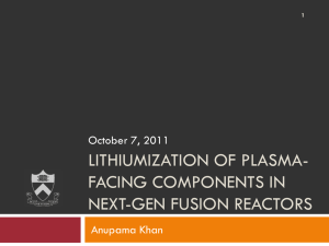 LITHIUMIZATION OF PLASMA- FACING COMPONENTS IN NEXT-GEN FUSION REACTORS October 7, 2011
