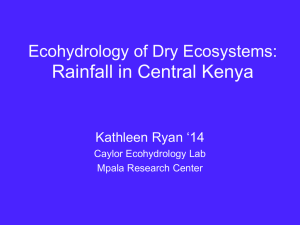 Rainfall in Central Kenya Ecohydrology of Dry Ecosystems: Kathleen Ryan ‘14