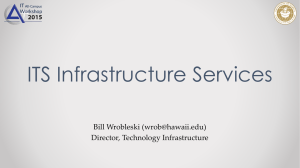 ITS Infrastructure Services Bill Wrobleski () Director, Technology Infrastructure