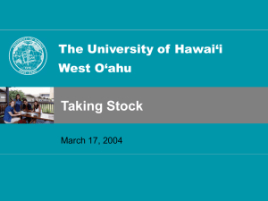 Taking Stock The University of Hawai‘i West O‘ahu March 17, 2004