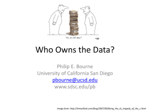 Who Owns the Data? Philip E. Bourne University of California San Diego www.sdsc.edu/pb