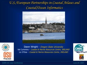 U.S./European Partnerships in Coastal Atlases and Coastal/Ocean Informatics Dawn Wright -
