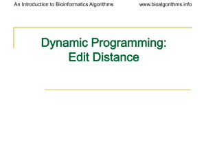 Dynamic Programming: Edit Distance www.bioalgorithms.info An Introduction to Bioinformatics Algorithms