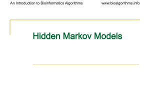 Hidden Markov Models www.bioalgorithms.info An Introduction to Bioinformatics Algorithms