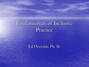 Fundamentals of Inclusive Practice Ed Orszulak, Ph. D.
